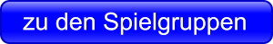 zu den Spielgruppen zu den Spielgruppen