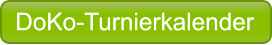 DoKo-Turnierkalender DoKo-Turnierkalender