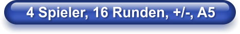 4 Spieler, 16 Runden, +/-, A5