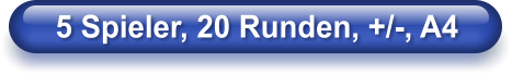 5 Spieler, 20 Runden, +/-, A4